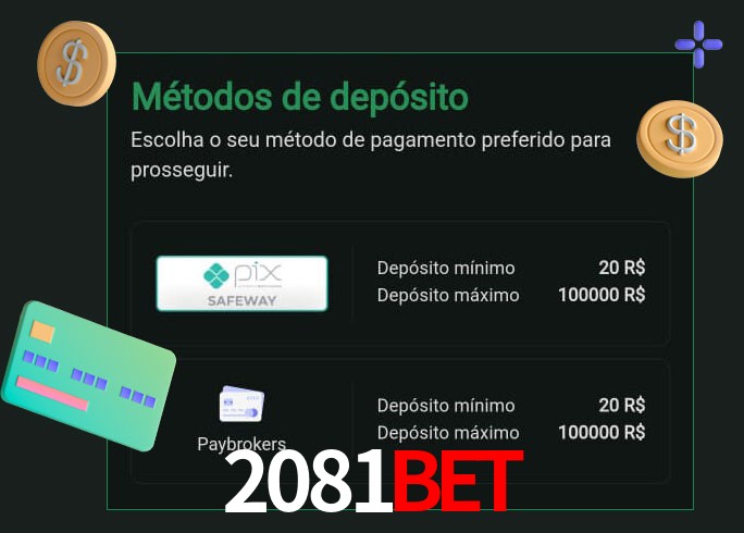 O cassino 2081Bet oferece uma grande variedade de métodos de pagamento